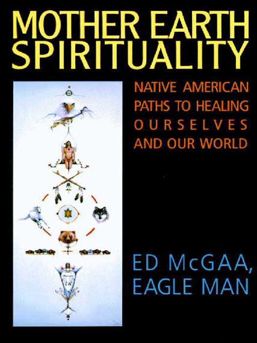 Title details for Mother Earth Spirituality by Ed McGaa - Available